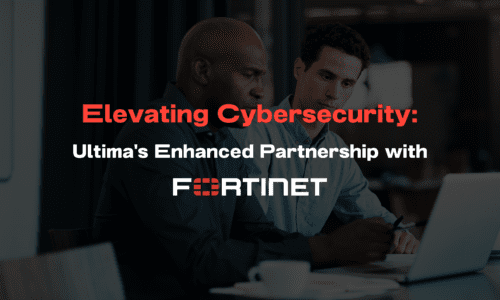 Elevating Cybersecurity: Ultima’s Enhanced Partnership with Fortinet