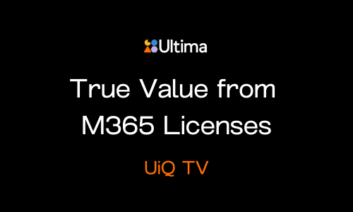 Recognise True Value From Your Microsoft 365 Licenses!