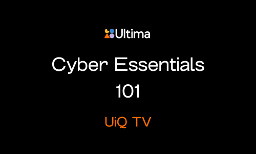 UiQ TV: Demystifying Cyber Essentials: A Comprehensive Guide