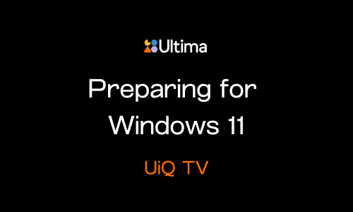 UiQ TV: Preparing Your Business for Windows 11: Essential Steps and Strategies