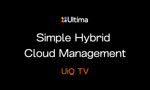 UiQ TV: Simplifying Hybrid Cloud Management