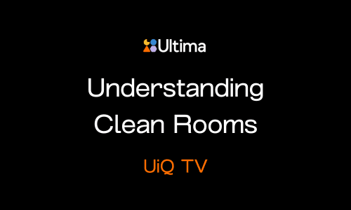 UiQ TV: Understanding Clean Rooms